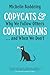 Copycats and Contrarians: Why We Follow Others... and When We Don't