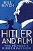 Hitler and Film by Bill Niven