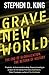 Grave New World: The End of Globalization, the Return of History