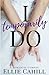 I Temporarily Do (Cordially Invited #1)