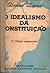 O Idealismo da Constituição