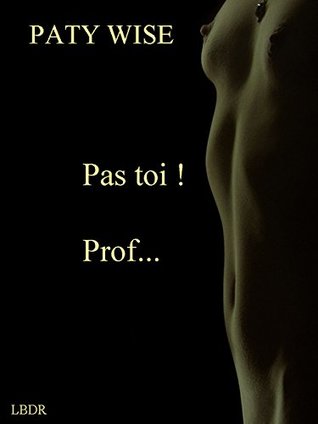 PAS TOI ! et PROF... (Adulte)
