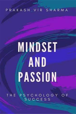 Mindset And Passion - The Psychology Of Success