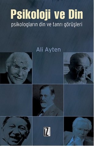 Psikoloji ve Din: Psikologların Din ve Tanrı Görüşleri