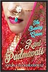 Rani Padmavati by Anuja Chandramouli