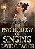 Psychology of Singing: A Rational Method of Voice Culture Based on a Scientific Analysis of All Systems, Ancient and Modern