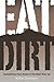 EAT DIRT by Katie Damiano