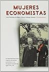 Mujeres Economistas: las aportaciones de las mujeres a la ciencia económica y a su divulgación durante los siglos XIX y XX Mujeres Economistas: las aportaciones de las mujeres a la ciencia económica y a su divulgación durante los siglos XIX y XX