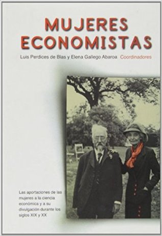 Mujeres Economistas: las aportaciones de las mujeres a la ciencia económica y a su divulgación durante los siglos XIX y XX