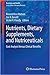 Nutrients, Dietary Supplements, and Nutriceuticals: Cost Analysis Versus Clinical Benefits (Nutrition and Health)