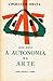 A Autonomia da Arte by José Enes