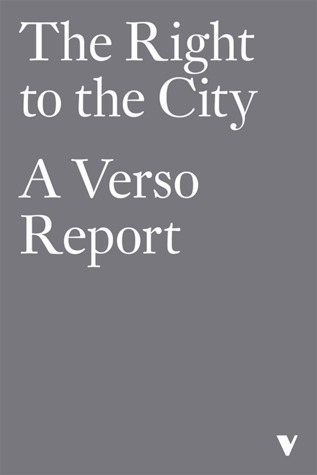 The Right To The City: A Verso Report (ebook)