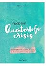Fuck the quarterlife crisis by Femke Kamps
