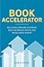 Book Accelerator: How to Wr...