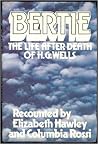Bertie: The Life After Death Of H.G. Wells Bertie: The Life After Death Of H.G. Wells