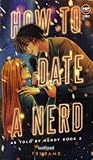 How To Date A Nerd (As Told By Nerdy Book 2)