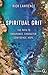 Spiritual Grit by Rick Lawrence