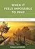 When it Feels Impossible to Pray by Thomas McPherson
