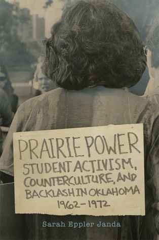 Prairie Power: Student Activism, Counterculture, and Backlash in Oklahoma, 1962–1972 (Paperback)