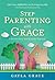 Stepparenting with Grace: A Devotional for Blended Families