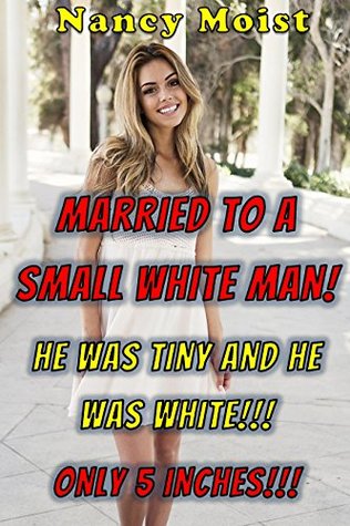 MARRIED TO A SMALL WHITE MAN!: XXXX MMMFFF CUCKOLD! Big men and tiny cheating wives! UNPROTECTED!!! (Kindle Edition)
