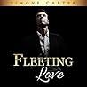 Fleeting Love by Simone Carter