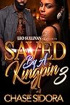 Book cover for Saved By A Kingpin 3