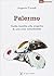 Palermo: Guida insolita alla scoperta di una città indecifrabile