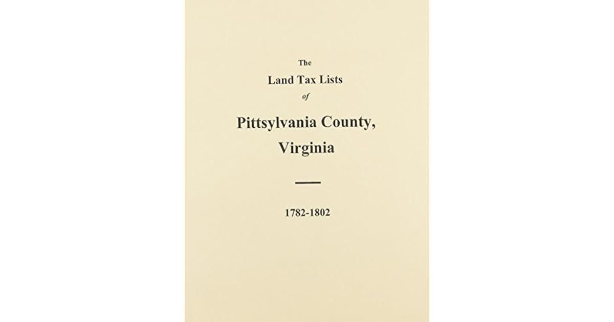 Pittsylvania County, Virginia Land Tax Lists 17821802 by Gayle Austin