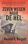 Zeven wegen naar de hel by Donald R. Burgett Zeven wegen naar de hel by Donald R. Burgett