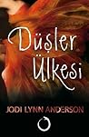 Düşler Ülkesi by Jodi Lynn Anderson