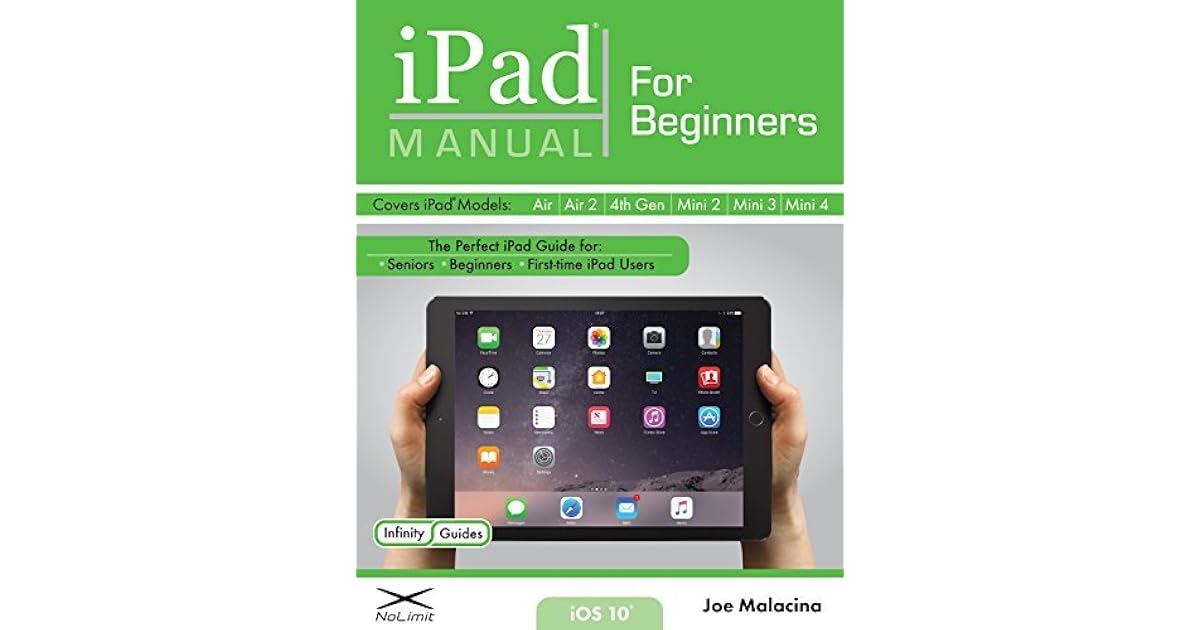 iPad Manual for Beginners The Perfect iPad Guide for Seniors