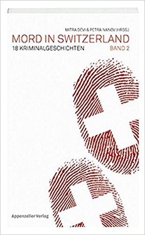 Mord in Switzerland Band 2: 18 Kriminalgeschichten
