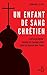 Un enfant de sang chrétien by Edmund Levin
