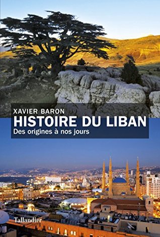 Histoire du Liban: Des origines à nos jours (HISTOIRE DE) (French Edition)