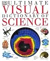 Ultimate Visual Dictionary of Science Ultimate Visual Dictionary of Science