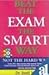 Beat the Exams the Smart Wa...