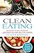 Clean Eating: 200 Recipes To Heal Your Body, Lose Weight Fast and Keep It Off Forever