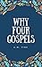 Why Four Gospels
