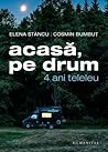 Acasă, pe drum by Elena Stancu Acasă, pe drum by Elena Stancu