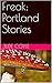 Freak: Portland Stories