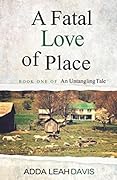 A Fatal Love of Place