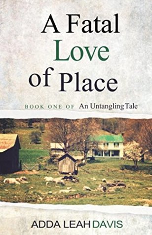 A Fatal Love of Place (An Untangling Tale, #1)