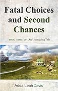 Fatal Choices and Second Chances