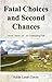Fatal Choices and Second Ch...