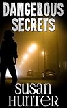 Dangerous Secrets by Susan  Hunter