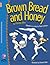 Brown Bread And Honey
