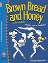 Brown Bread And Honey by Mark Carthew Brown Bread And Honey by Mark Carthew