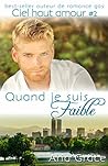 Quand je suis Faible by Aria Grace