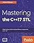 Mastering the C++17 STL: Make full use of the standard library components in C++17
